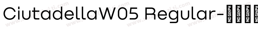 CiutadellaW05 Regular字体转换